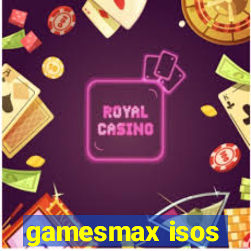 gamesmax isos